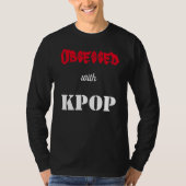 KPOPに取り付かれている Tシャツ (正面)