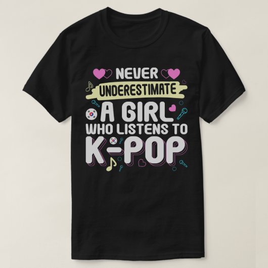 KpOpに行く女の子を決して聞軽く見ない Tシャツ (デザイン正面)