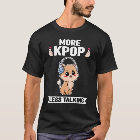 Kpopをもっと、雑談は少なく Kpop Tシャツ (正面)