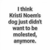 KRISTI NOEM dog molested Hankamer Artjunkhaus Yuck シール (正面)