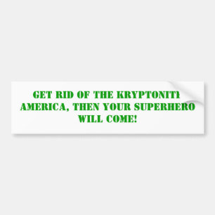 Kryptoniteを取り払って下さい、 バンパーステッカー