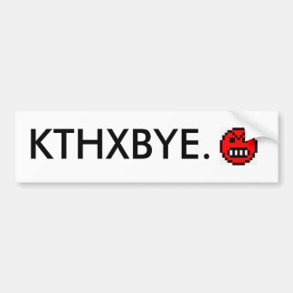 KTHXBYE. バンパーステッカー