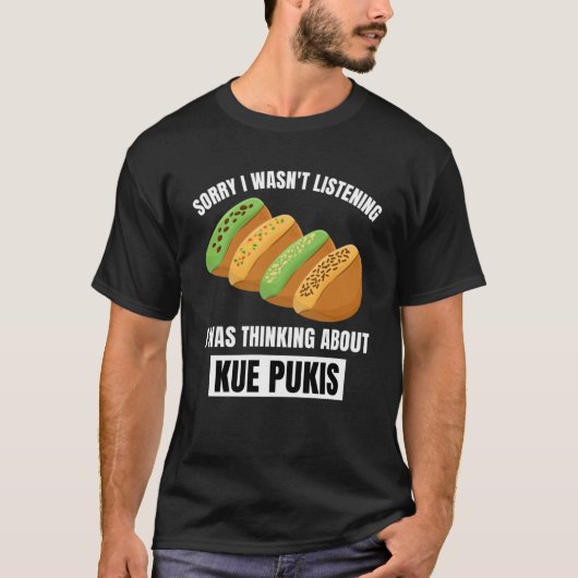 Kue PukisはKuについて聞は考えごめんね Tシャツ (正面)