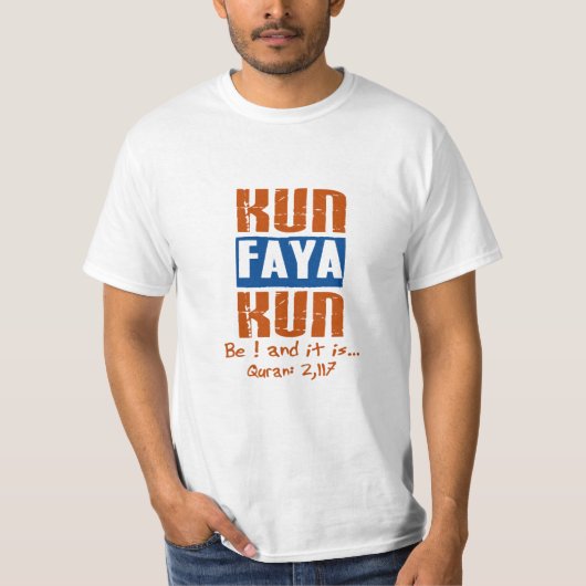 "Kun Faya Kun: あればそれはあります" Tシャツ (正面)