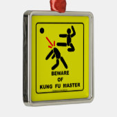 Kung Fuのマスターの用心して下さい メタルオーナメント (右)