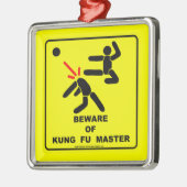 Kung Fuのマスターの用心して下さい メタルオーナメント (左)
