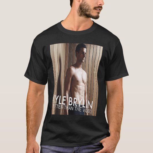 Kyle Brylin Better Than the Video Tシャツ (正面)