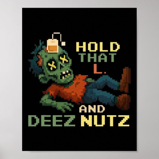 Lを保持しろ Deez Nutz ゾンビゲーマーピクセルNPC T ポスター (正面)