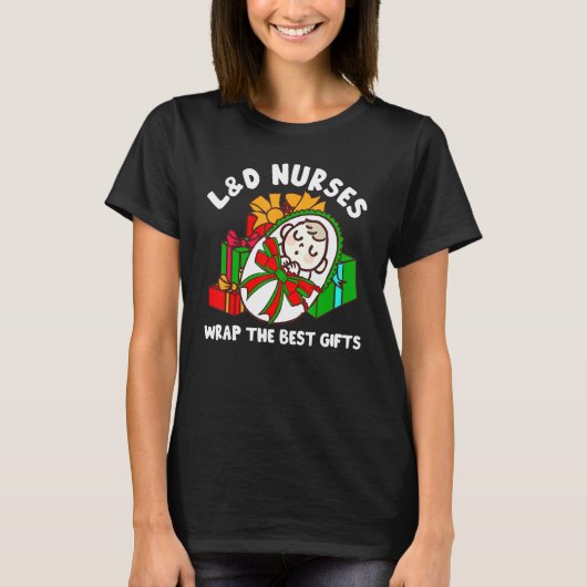 L&D Nurses Wrap Best Christmas Labor And Delivery Tシャツ (正面)
