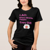 L&D Where Miracles Happen Every Shift | 看護師 トライブレンドTシャツ (正面)