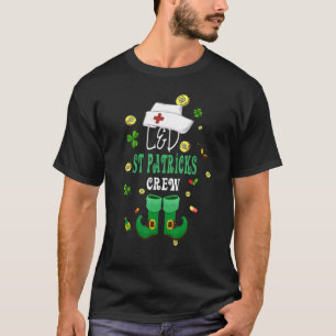 L&DSt patricksナースセントパトリック・デイ・レイバーアンドデル Tシャツ