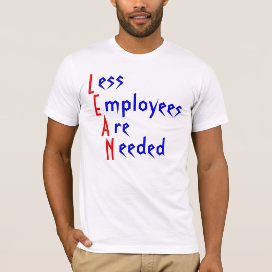 L、E、A、Nのess、mployees、レニウムは、eeded Tシャツ (正面)