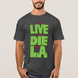 LAで生きて死ぬ Tシャツ