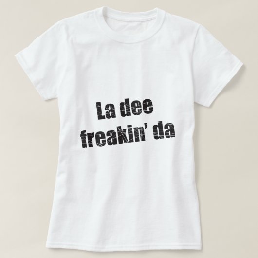 Laのdeeのfreakin da tシャツ (デザイン正面)