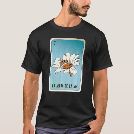 La Abeja De La Miel Mexican Slang Lottery Bingo Ca Tシャツ (正面)
