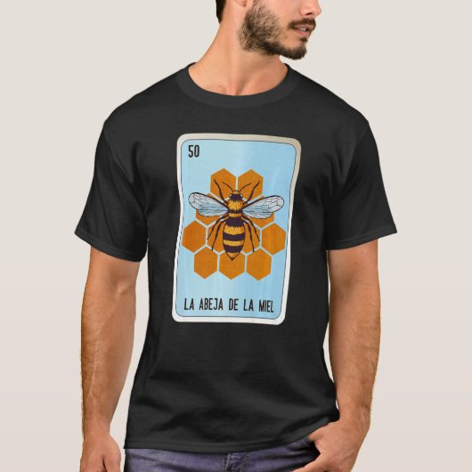 La Abeja De La Miel Mexican Slang Lottery Bingo Ca Tシャツ (正面)