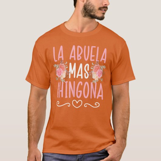 La Abuela Mas Chingona Abuela Grandma Abuela Grand Tシャツ (正面)