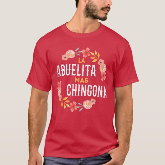 La Abuelita Mas Chingona Spanish Granny Grandma Fl Tシャツ (正面)