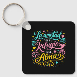 La amistad es el refugio del alma キーホルダー