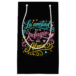 La amistad es el refugio del alma スモールペーパーバッグ