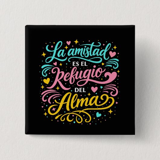 La amistad es el refugio del alma 缶バッジ (正面)