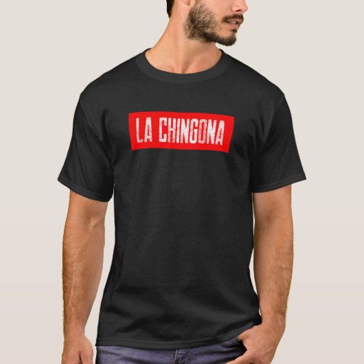 LA CHINGONA メキシコ スペイン語 Tシャツ (正面)