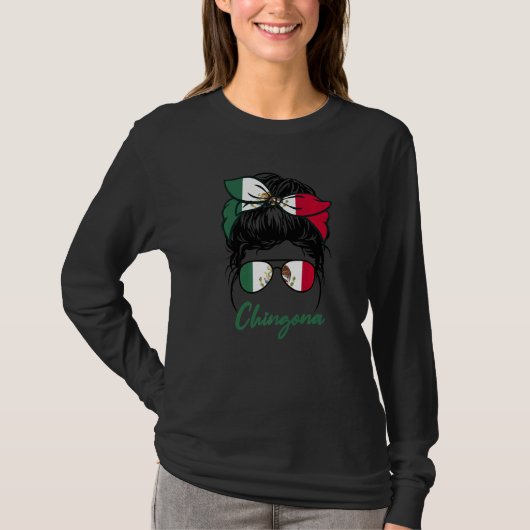 La Chingona Girl  Mexico Girl Mexicana Latinas Mex Tシャツ (正面)