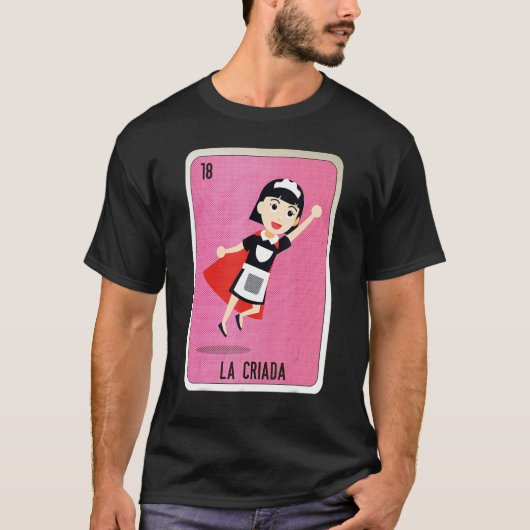 La Criada Mexican Slang Lottery Bingo Cards Tシャツ (正面)