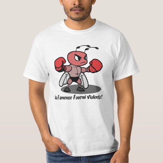 LA FAMEUSE FOURMI VIOLENTE ! (boxe)  Tシャツ (正面)