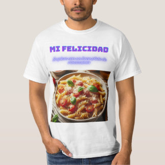 La Felicidad en un Plato de Macarrones Tシャツ