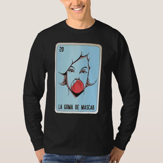 La Goma De Mascar Mexican Slang Lottery Bingo Card Tシャツ (正面)