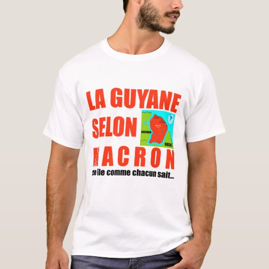 La Guyane selon Macron - T-shirt Tシャツ (正面)