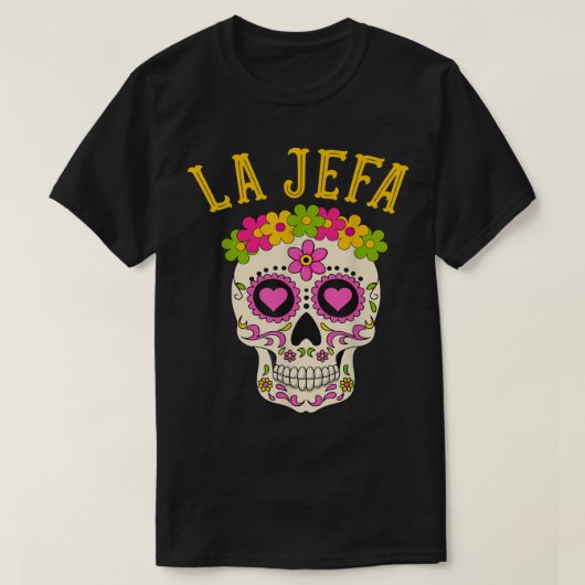 La Jefa Sugar Skull Dia De Los Muertos Costume Wom Tシャツ (デザイン正面)