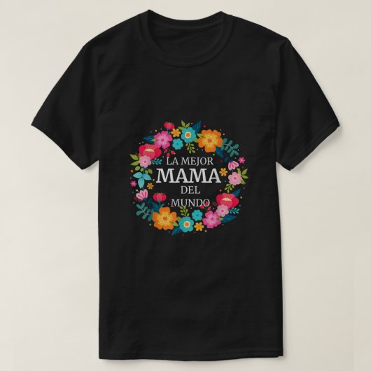 LA MEJOR MAMA DEL MUNDO Dia de las Madres Shirt re Tシャツ (デザイン正面)