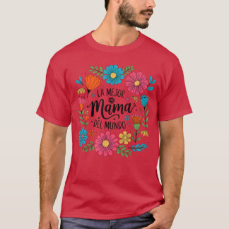 La Mejor Mama Del Mundo Spanish Latina Mothers Day Tシャツ