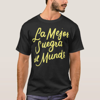 La Mejor Suegra Del Mundo Spanish Mother In Law Tシャツ
