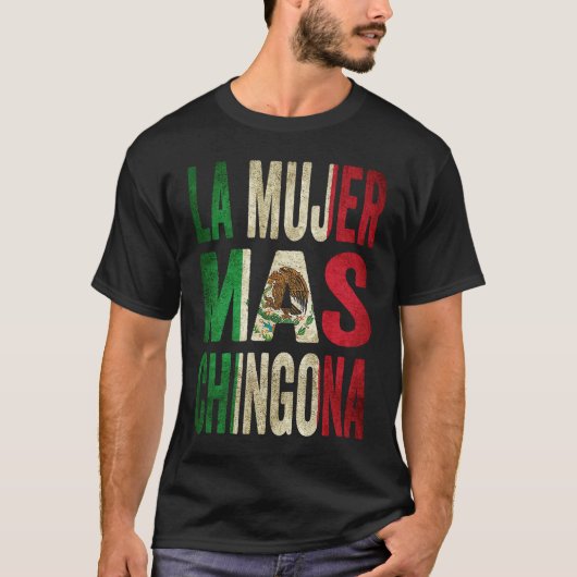 La Mujer Mas Chingona Mexican Wife Mexico Flag Tシャツ (正面)