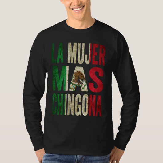 La Mujer Mas Chingona Mexican Wife Mexico Flag Tシャツ (正面)