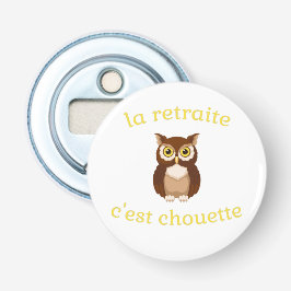 La retraite c'est chouette 栓抜き