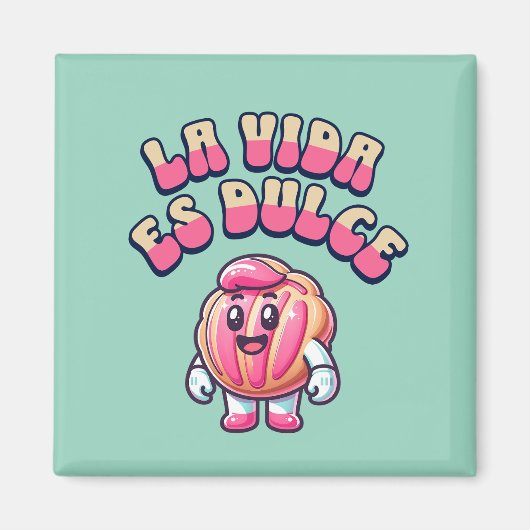 La Vida es Dulce Concha Rosa Pan Dulce  マグネット (正面)