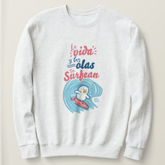 │La vida y las olas se surfean スウェットシャツ