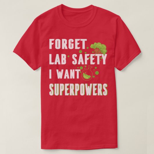 Lab 忘れ Safety I want おもしろい Superpowers Science Tシャツ (デザイン正面)