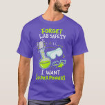 Lab 忘れ Safety I Want Superpowers おもしろい Science Tシャツ<br><div class="desc">研忘れ安私は超大国の科学おもしろい化学を望む。</div>