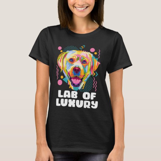 Lab of Luxury Labrador Retriever  Dog Breed Humor Tシャツ (正面)