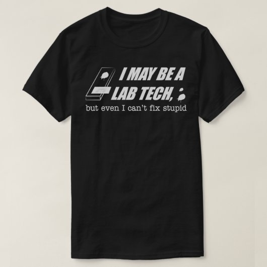 Lab Tech Medical Lab Technologistおもしろい引用文 Tシャツ (デザイン正面)