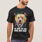 Lab You to the Moon and Back Labrador Retriever Tシャツ (正面)