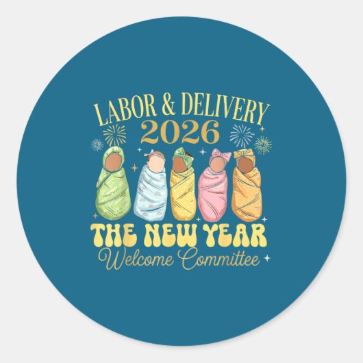 Labor And Delivery 2026 New Year Welcome Committee ラウンドシール (正面)