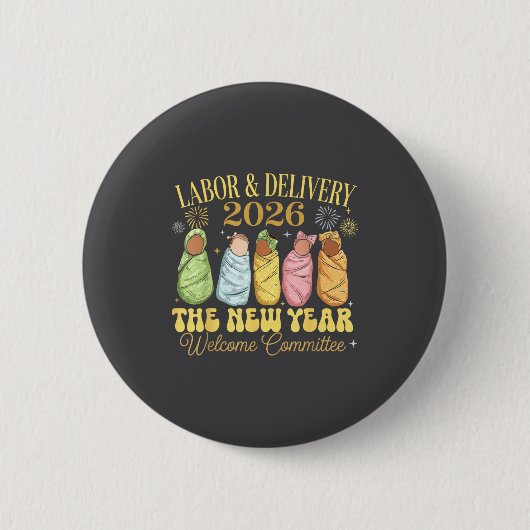 Labor And Delivery 2026 New Year Welcome Committee 缶バッジ (正面)