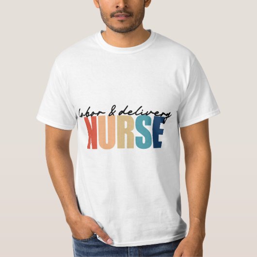 Labor and Delivery RN Nurse Appreciation  Tシャツ (正面)