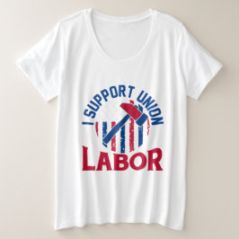 Labor Day - I Support Union Labor  プラスサイズTシャツ